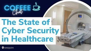 The State of Cyber Security in Healthcare - Cyber Lounge Coffee Chat - Gabrielle Hempel