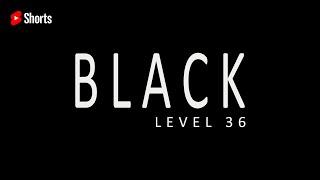 GAME BLACK | LEVEL 36 | #shorts