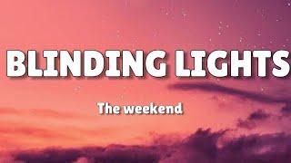 The weekend - Blinding Lights ( Lyrics )