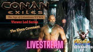 Conan Exiles Chapter 10 EP 1 - The Elven Covenant Livestream