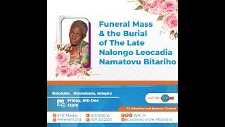 Funeral Mass and Burial of the Late Nalongo Leocadia Namatovu Bitaroho | Live from Isingiro