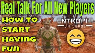 Real Talk On New Players Starting Thier Entropia Universe Experience With Tips Tricks And Advice