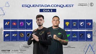 [PTBR] ESQUENTA DA CONQUEST | DIA 3