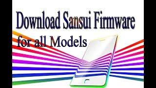 Download Sansui Stock Rom | Firmware | Flash File for all Models