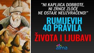 "NI KAPLJICA DOBROTE, NI ZRNCE ZLOĆE NE OSTAJE NEUZVRAĆENO!" - RUMIJEVIH 40 PRAVILA ŽIVOTA I LJUBAVI