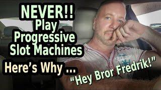  NEVER PLAY PROGRESSIVE SLOT MACHINES!! HERE'S WHY! BONUS TIP - WORSE SLOT I'VE PLAYED IN LAS VEGAS