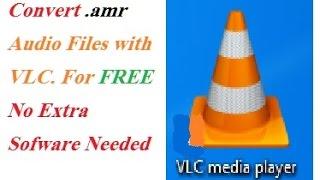 How to Convert .amr files/ TO Mp3 /To Ogg/Convert .amr Files with VLC Media Player