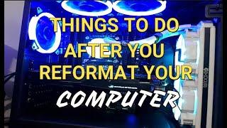 MGA DAPAT GAWIN PAGKATAPOS MAG REFORMAT NG PC