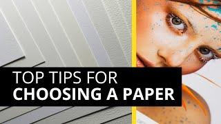 6 Tips for Choosing The Right Paper for Your Photography