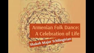 Shakeh Major Tchilingirian: Introduction to Armenian Folk Dance