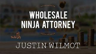 Wholesale Ninja Attorney with Justin Wilmot