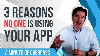 3 Reasons No One Is using Your App