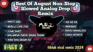 New Best of August Non stop Slowed Analog Drop Remix (part2) tiktok viral 2024 - M.r.z. music workz