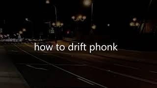 HOW TO DRIFT PHONK ? | КАК СДЕЛАТЬ ДРИФТ ФОНК?