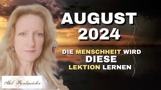 AUGUST 2024 Daran werdet Ihr die Wahrheit erkennen | Mel Rentmeister