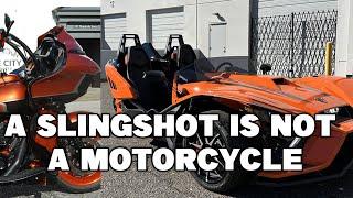 A Slingshot Is A Car NOT A Motorcycle! - JUST MY OPINION