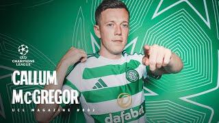 Celtic's Callum McGregor features in UEFA's latest 2024/25 UCL Show! | Show #002