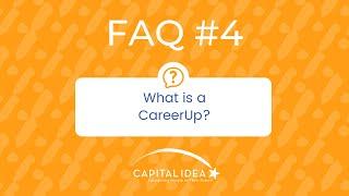 Capital IDEA FAQ: What Is A CareerUp?