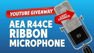 GIVEAWAY  Time Is Running Out | AEA R44CE Ribbon Microphone