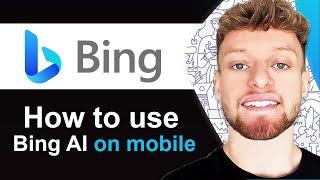 How To Use Bing AI Chat on Mobile (Quick & Easy)