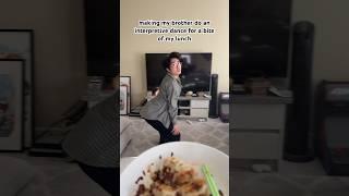 Making my brother dance for food