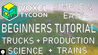 Easy Tutorial for Voxel Tycoon Trains Trucks Production Tips