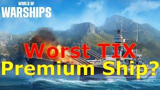 World of Warships- Is This The WORST TIX Premium Ship In The Game?