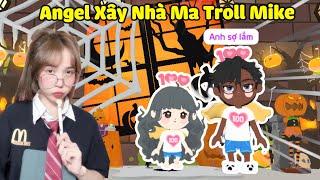 Angel Xây Nhà Ma Troll Mike Kỷ Niệm 100 Ngày Yêu | Play Together