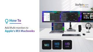 How to add Multiple Monitors to Apple's M3 Macbooks