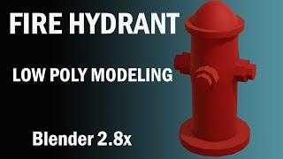 Blender 2.8x Low Poly Fire Hydrant Modeling