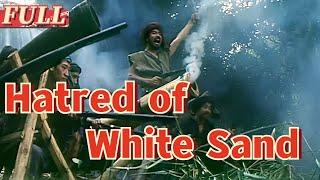 【ENG SUB】 Hatred of White Sand |  War Movie | China Movie Channel ENGLISH