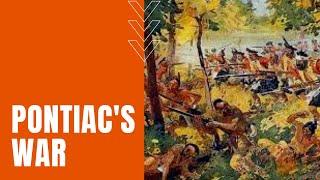Pontiac's War Summary: Native American Resistance Against British Rule