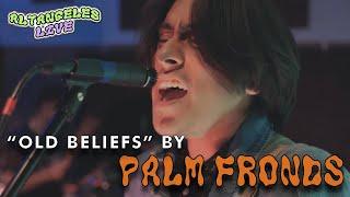 "old beliefs" by palm fronds - live at gothard studios