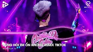 Đừng Hỏi Em Ổn Không Remix  Giá Như Đời Làm Gì Có Giá Như Remix - Em Thương Anh Nhiều Lắm Remix