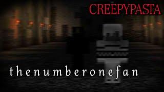 MINECRAFT CREEPYPASTA: "The Number One Fan"