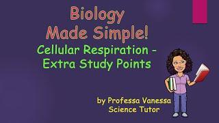 Biology Made Simple! Cellular Respiration - Extra Study Points