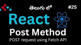 #25. POST request using the Fetch API in React (Telugu)