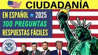 100 PREGUNTAS para la ciudadanía americana en ESPAÑOL 2025 - prueba cívica - RESPUESTAS FÁCILES