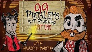 Don't Starve Together | 99 Problems [Final]