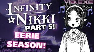 『INFINITY NIKKI』 PLAYING THE EERIE SEASON UPDATE!!!