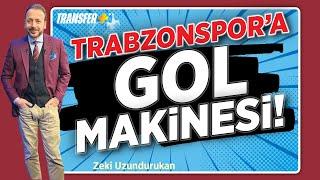 TRABZONSPOR'A GOL MAKİNESİ! / ZEKİ UZUNDURUKAN