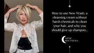 How to use New Wash, a cleansing cream to clean your hair, and why you should give up shampoo