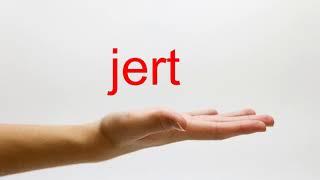 How to Pronounce jert - American English