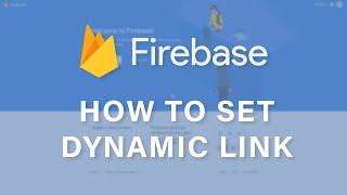 Getting Started with Firebase Dynamic Links on Android / iOS