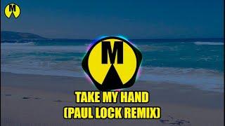 Housenick, Paul Lock — Take My Hand (Paul Lock Remix)
