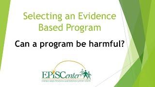 Selecting an EBP: Can a Program be Harmful?