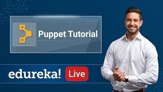 Puppet Tutorial | Puppet Configuration Management | DevOps Training | Edureka DevOps Live