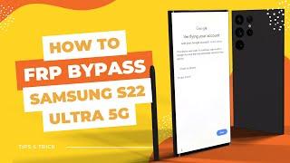 [Update] Samsung S22 Ultra 5G FRP Bypass with PC | Android 12, 13 Google Account Remove 2024