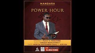 SDA Church Mandara || Power Hour || Ps. H. Makuvire |  Unoda ndikuitirei? || MON 30 September 2024 |