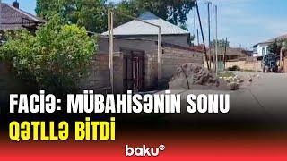 Xaçmazda ölümə səbəb olan bıçaqlanma hadisəsinin təfərrüatı